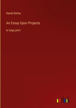 An Essay Upon Projects