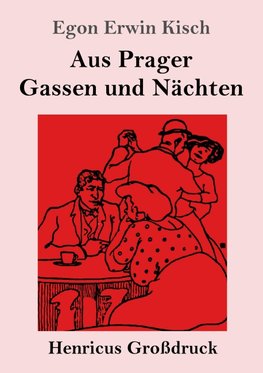 Aus Prager Gassen und Nächten (Großdruck)