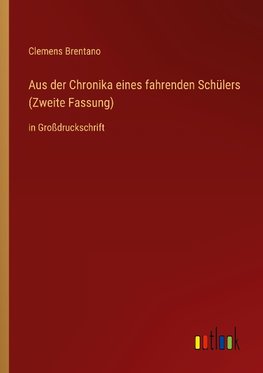 Aus der Chronika eines fahrenden Schülers (Zweite Fassung)