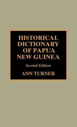 Historical Dictionary of Papua New Guinea