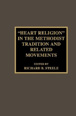 Heart Religion in the Methodist Tradition and Related Movements