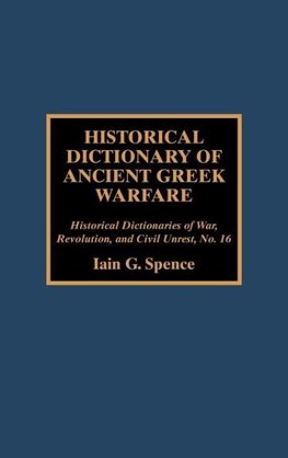 Historical Dictionary of Ancient Greek Warfare