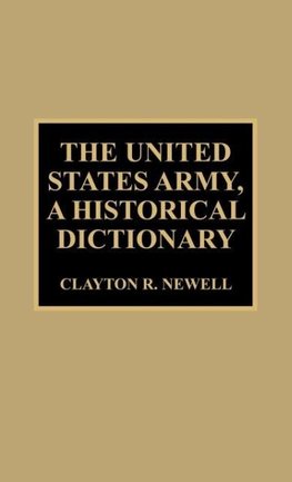 United States Army, a Historical Dictionary