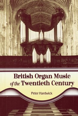 British Organ Music of the Twentieth Century