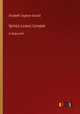 Sylvia's Lovers; Complet