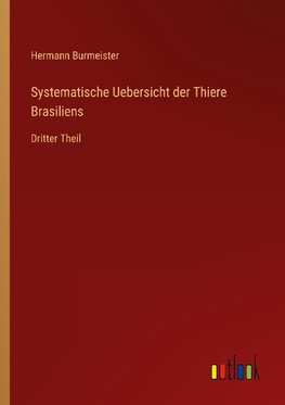 Systematische Uebersicht der Thiere Brasiliens