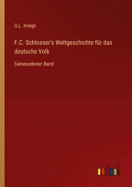 F.C. Schlosser's Weltgeschichte für das deutsche Volk