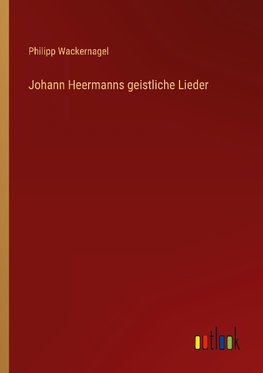 Johann Heermanns geistliche Lieder