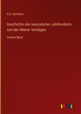 Geschichte des neunzehnten Jahrhunderts seit den Wiener Verträgen