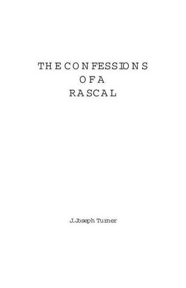 Confessions of a Rascal