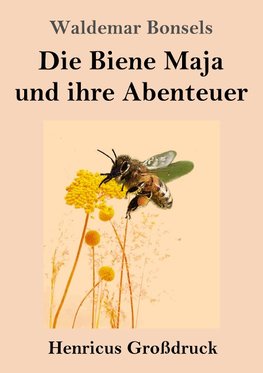 Die Biene Maja und ihre Abenteuer (Großdruck)