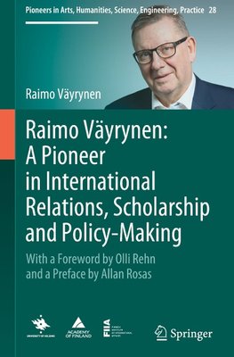 Raimo Väyrynen: A Pioneer in International Relations, Scholarship and Policy-Making