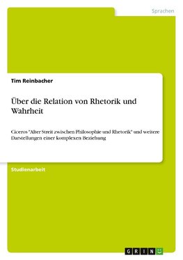 Über die Relation von Rhetorik und Wahrheit