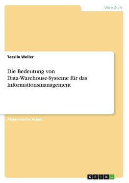 Die Bedeutung von Data-Warehouse-Systeme für das Informationsmanagement