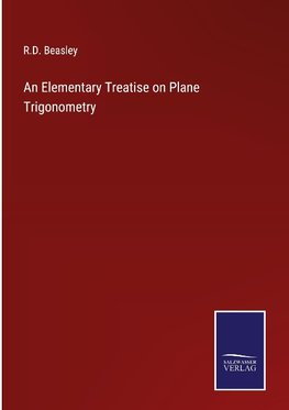 An Elementary Treatise on Plane Trigonometry