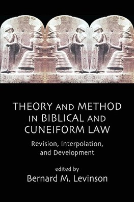 Theory and Method in Biblical and Cuneiform Law