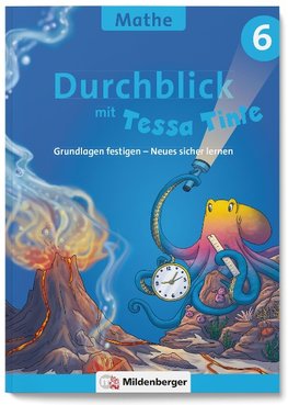 Durchblick in Mathematik 6 mit Tessa Tinte