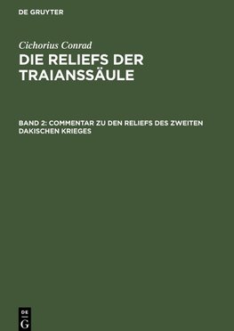 Die Reliefs der Traianssäule, Band 2, Commentar zu den Reliefs des zweiten dakischen Krieges