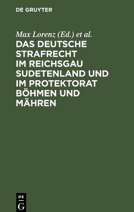 Das deutsche Strafrecht im Reichsgau Sudetenland und im Protektorat Böhmen und Mähren