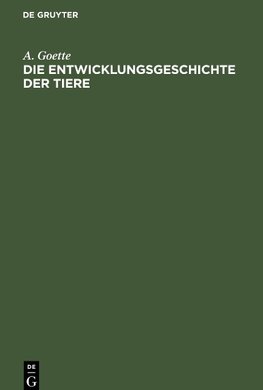 Die Entwicklungsgeschichte der Tiere