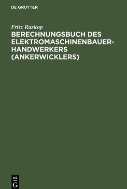 Berechnungsbuch des Elektromaschinenbauer- Handwerkers (Ankerwicklers)