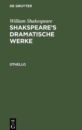 Shakspeare¿s dramatische Werke, Othello