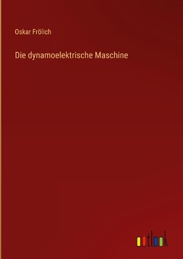 Die dynamoelektrische Maschine