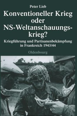 Konventioneller Krieg oder NS-Weltanschauungskrieg?