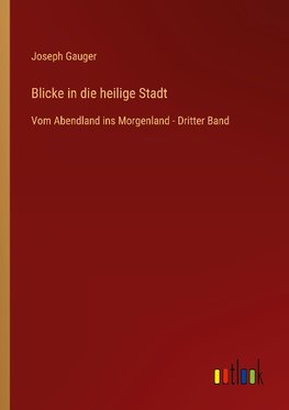 Blicke in die heilige Stadt