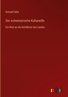 Der schweizerische Kulturwille