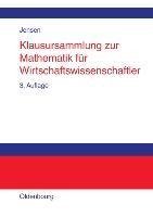 Klausursammlung zur Mathematik für Wirtschaftswissenschaftler