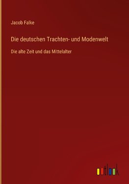 Die deutschen Trachten- und Modenwelt