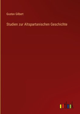 Studien zur Altspartanischen Geschichte