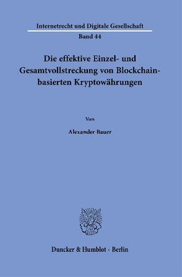 Die effektive Einzel- und Gesamtvollstreckung von Blockchain-basierten Kryptowährungen.