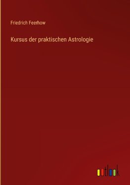 Kursus der praktischen Astrologie