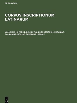 Corpus inscriptionum Latinarum, Voluminis 10, pars 2, Inscriptiones Bruttiorum, Lucaniae, Campaniae, Siciliae, Sardiniae Latinae