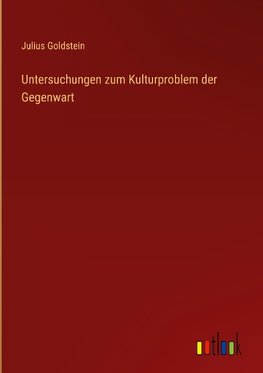 Untersuchungen zum Kulturproblem der Gegenwart