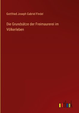 Die Grundsätze der Freimaurerei im Völkerleben