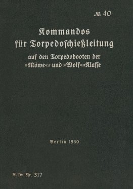 M.Dv.Nr. 317 Kommandos für Torpedoschießleitung auf Torpedobooten