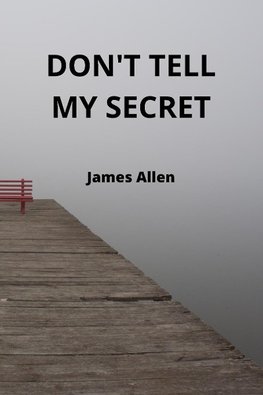 DON'T TELL MY SECRET