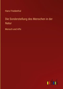 Die Sonderstellung des Menschen in der Natur