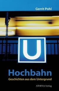 Hochbahn - Geschichten aus dem Untergrund