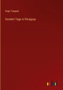 Hundert Tage in Paraguay