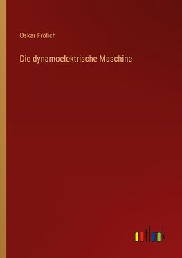 Die dynamoelektrische Maschine