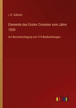 Elemente des Ersten Cometen vom Jahre 1830