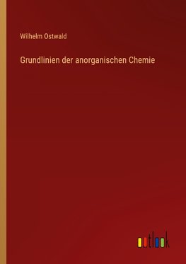 Grundlinien der anorganischen Chemie