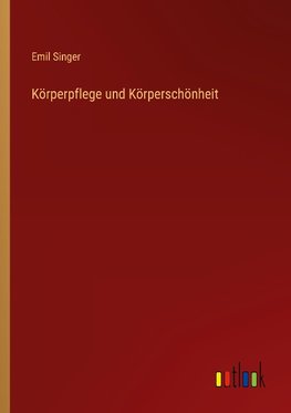 Körperpflege und Körperschönheit