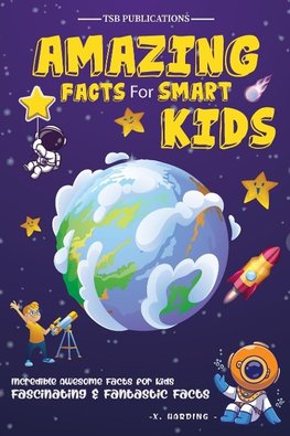 Amazing Facts for Smart Kids Age 6-8