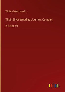 Their Silver Wedding Journey; Complet