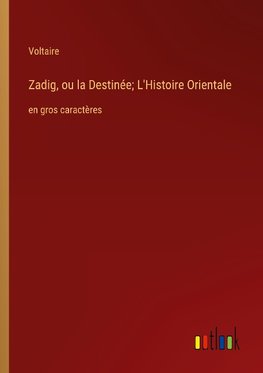 Zadig, ou la Destinée; L'Histoire Orientale